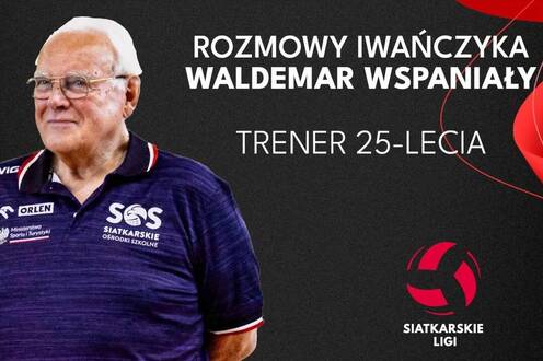 Trener 25-lecia PLS | WALDEMAR WSPANIAŁY | Rozmowy Iwańczyka Extra