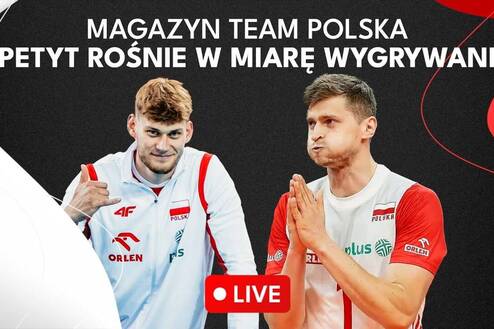Apetyt rośnie w miarę wygrywania | Magazyn Team Polska