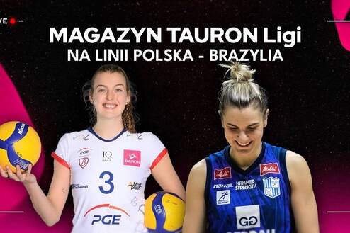 NA LINI POLSKA - BRAZYLIA 🇵🇱🇧🇷 | Magazyn TAURON Ligi