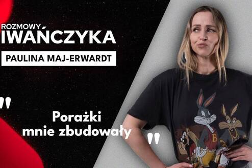 "Porażki mnie zbudowały" | PAULINA MAJ-ERWARDT | Rozmowy Iwańczyka