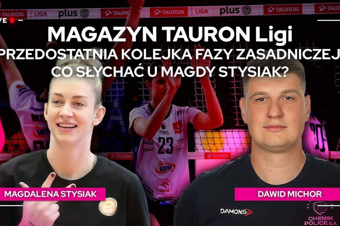 PRZEDOSTATNIA KOLEJKA FAZY ZASADNICZEJ! CO SŁYCHAĆ U MAGDY STYSIAK? | Magazyn TAURON Ligi