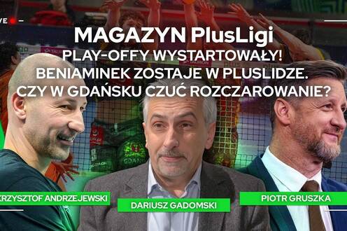 PLAY-OFFY WYSTARTOWAŁY! BENIAMINEK ZOSTAJE W LIDZE. W GDAŃSKU CZUĆ ROZCZAROWANIE? | Magazyn PlusLigi