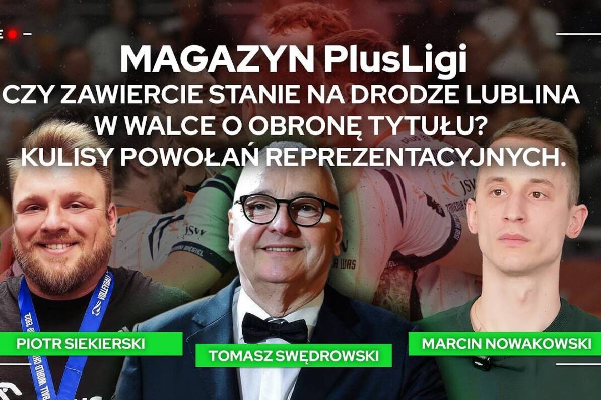 ZAWIERCIE 🆚 LUBLIN W FINALE PLUSLIGI. KULISTY POWOŁAŃ REPREZENTACYJNYCH 🇵🇱 | Magazyn PlusLigi
