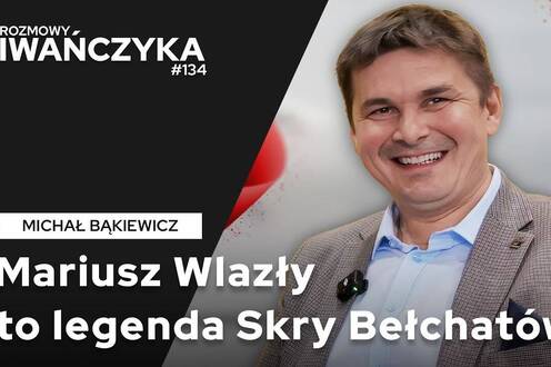 “MARIUSZ WLAZŁY TO LEGENDA SKRY BEŁCHATÓW” | MICHAŁ BĄKIEWICZ | Rozmowy Iwańczyka 