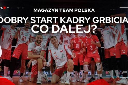 DOBRY START KADRY GRBICIA. CO DALEJ? | Magazyn Team Polska