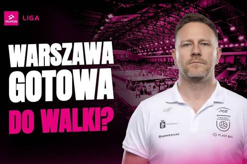 WARSZAWA GOTOWA DO WALKI? | Magazyn TAURON Ligi